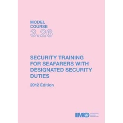 Security Training for Seafarers with designated Security Duties, 2012 Ed. - e-book
